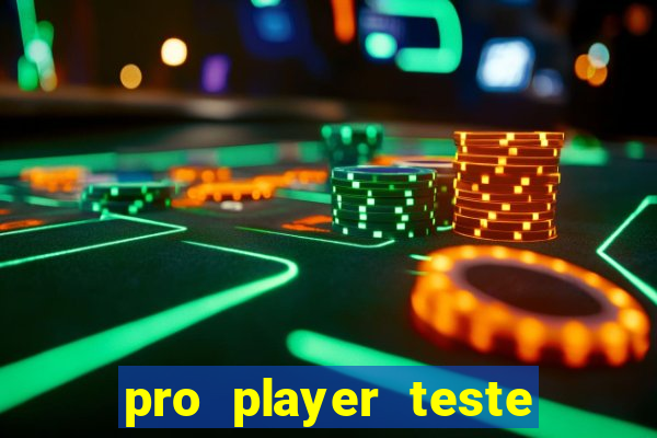 pro player teste de jogos