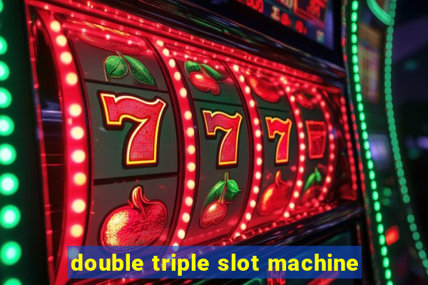 double triple slot machine