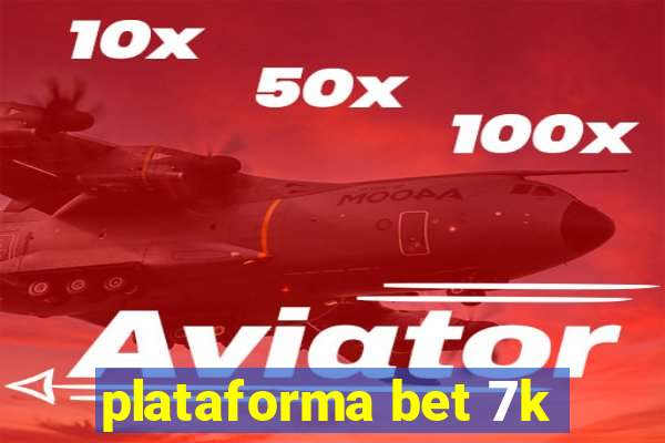 plataforma bet 7k