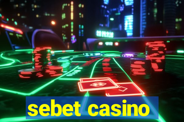 sebet casino