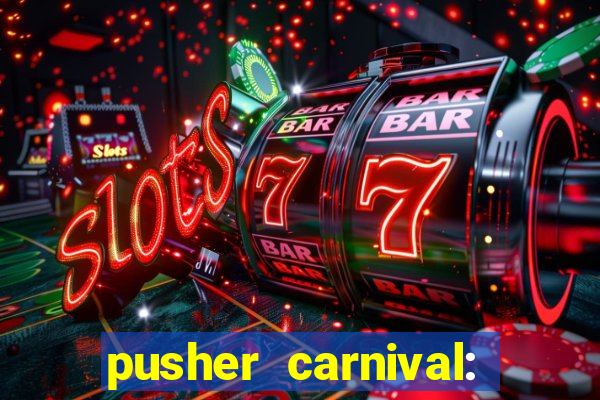 pusher carnival: coin master