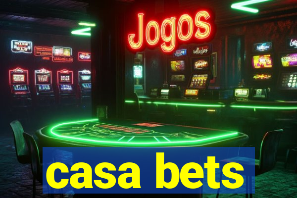 casa bets