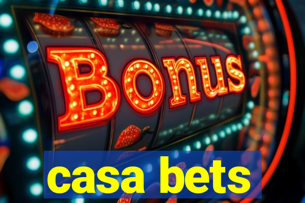 casa bets