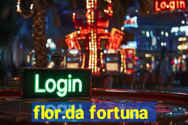 flor.da fortuna