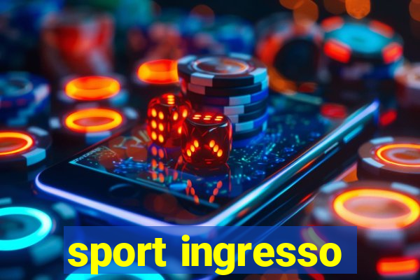 sport ingresso