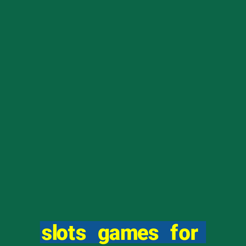 slots games for free online