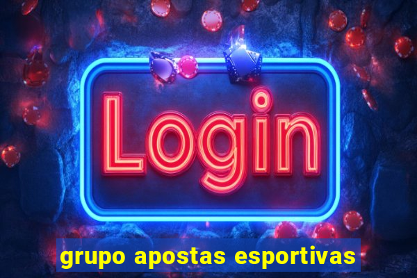 grupo apostas esportivas