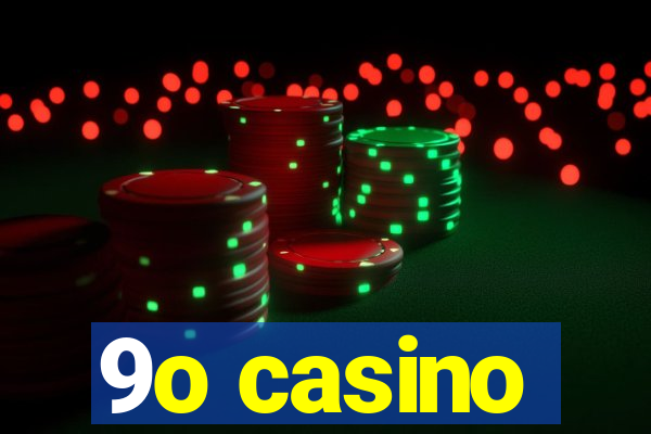 9o casino