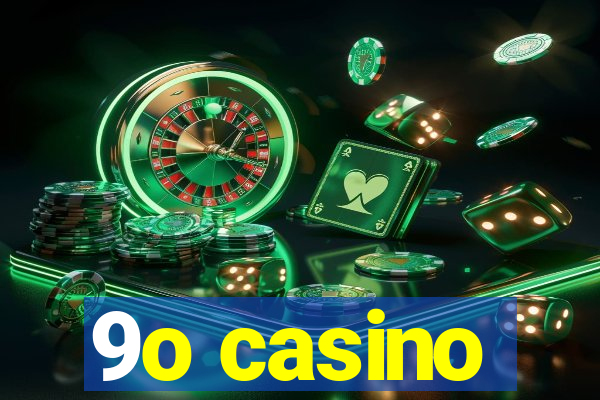 9o casino