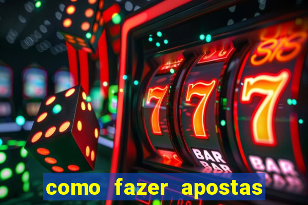 como fazer apostas no bet