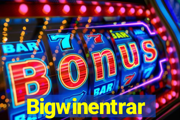 Bigwinentrar