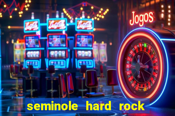 seminole hard rock hotel & casino hollywood