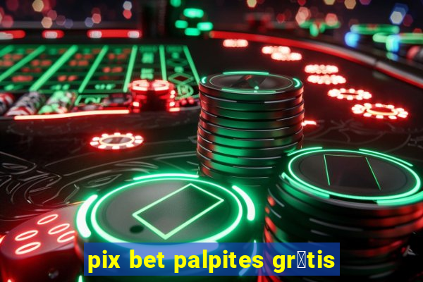 pix bet palpites gr谩tis