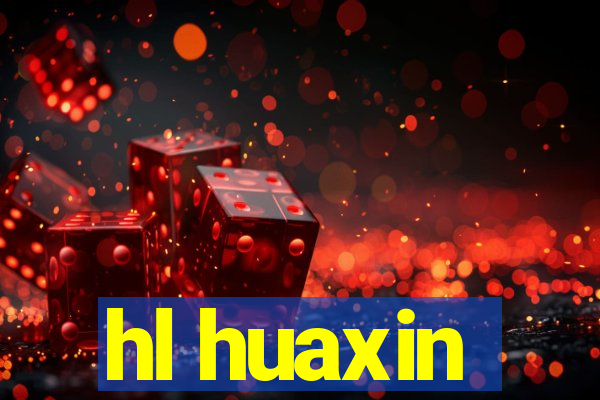 hl huaxin