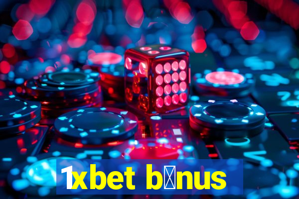 1xbet b么nus