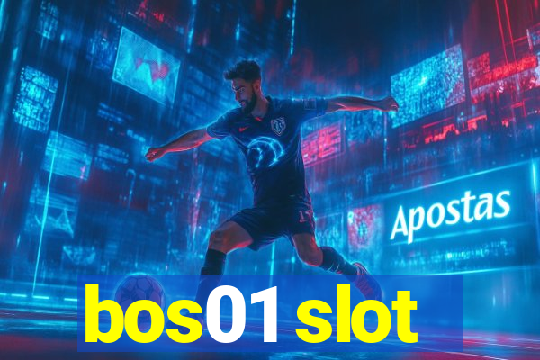 bos01 slot