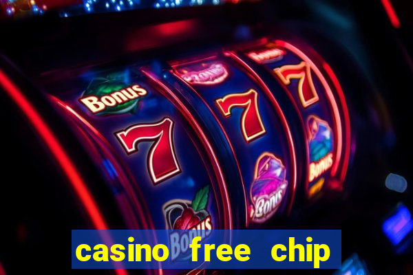 casino free chip no deposit