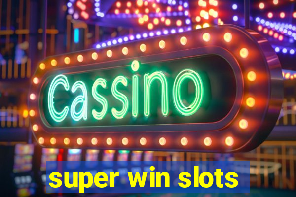 super win slots