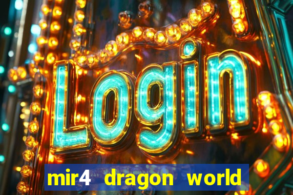 mir4 dragon world private server