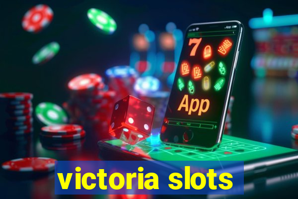 victoria slots