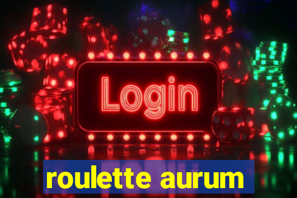 roulette aurum