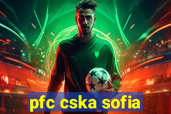 pfc cska sofia