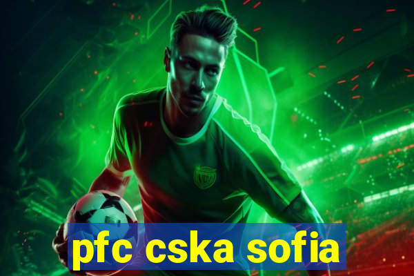 pfc cska sofia