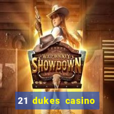 21 dukes casino bonus codes