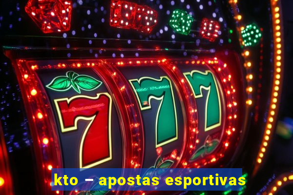 kto – apostas esportivas