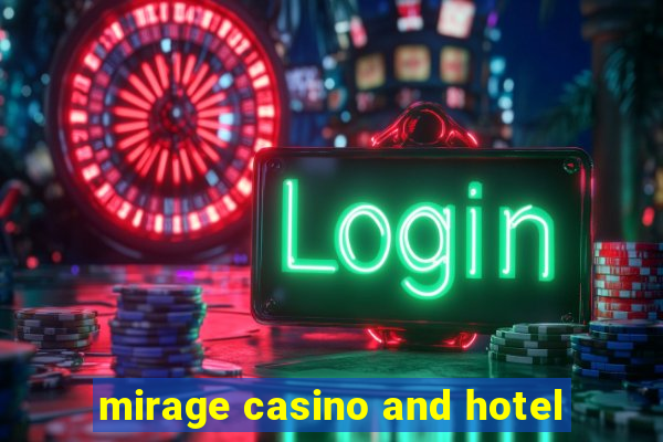 mirage casino and hotel