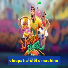 cleopatra slots machine