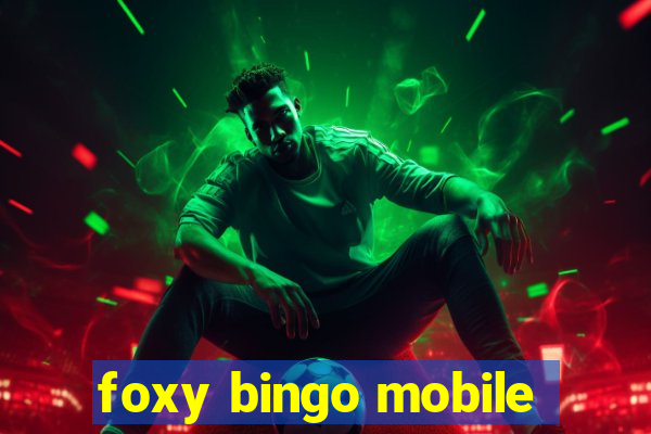 foxy bingo mobile