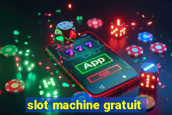 slot machine gratuit