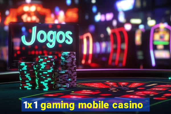 1x1 gaming mobile casino