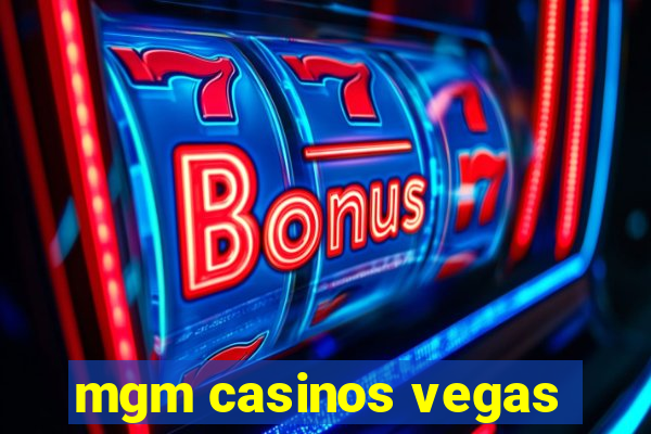 mgm casinos vegas