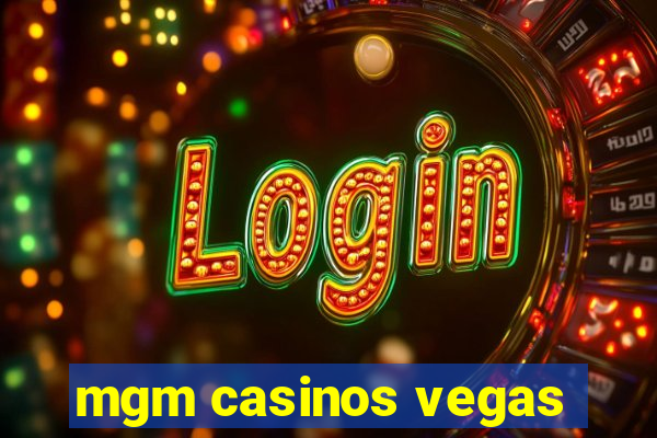 mgm casinos vegas