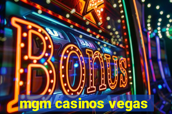 mgm casinos vegas