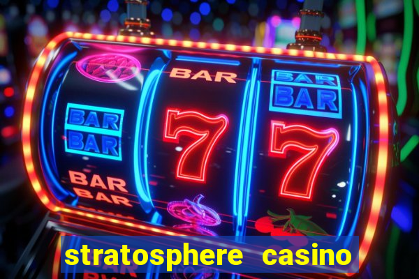 stratosphere casino hotel las vegas