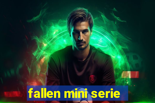 fallen mini serie