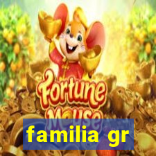 familia gr