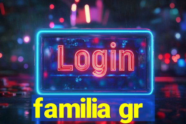 familia gr