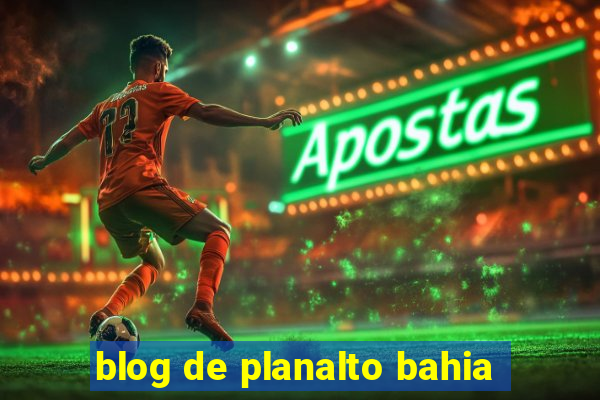 blog de planalto bahia