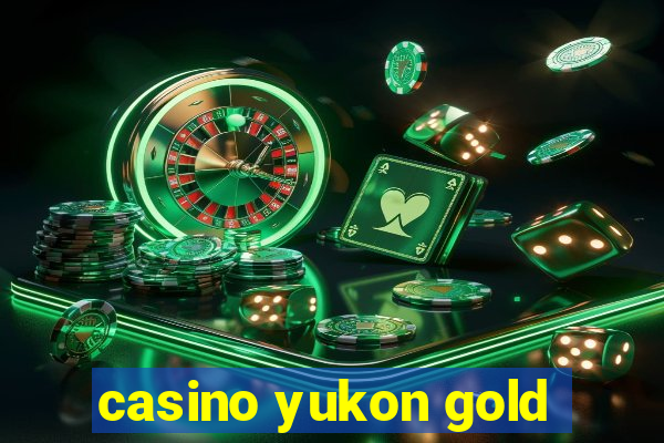 casino yukon gold