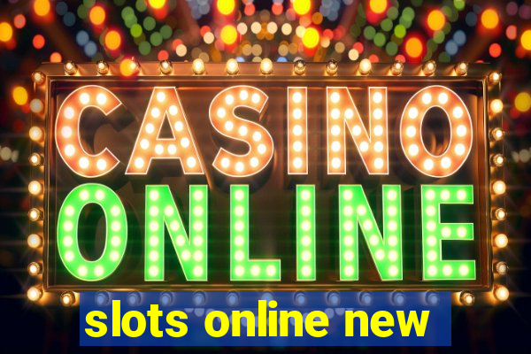 slots online new