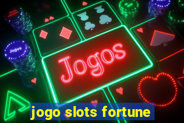 jogo slots fortune