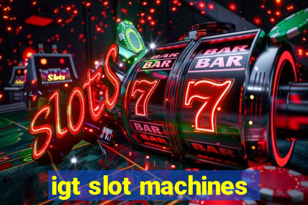 igt slot machines