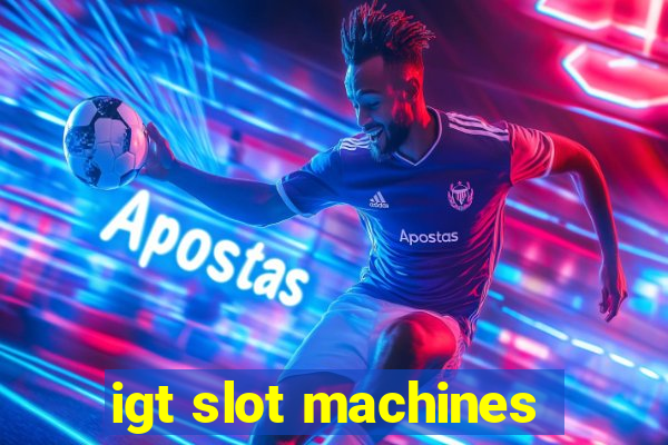 igt slot machines