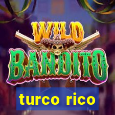 turco rico