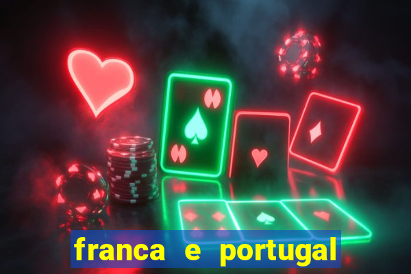 franca e portugal onde assistir