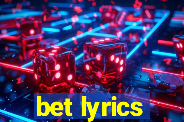 bet lyrics